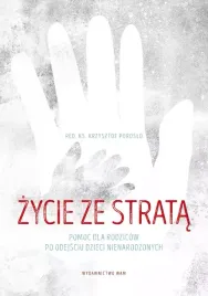 zycie-ze-strata-pomoc-dla-rodzicow-po-odejsciu-dzieci-nienarodzonych