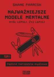 najwazniejsze-modele-mentalne-tom-1-ogolne-narzedzia-myslowe