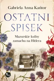 ostatni-spisek-mazurskie-kulisy-zamachu-na-hitlera