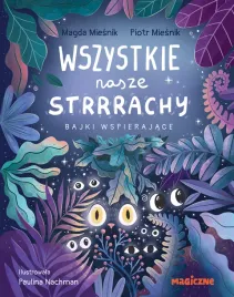wszystkie-nasze-strrrachy-bajki-wspierajace