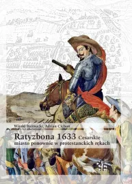 ratyzbona-1633-cesarskie-miasto-ponownie-w-protestanckich-rekach