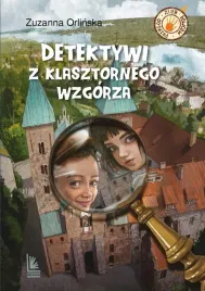 detektywi-z-klasztornego-wzgorza-zuzanna-orlinska
