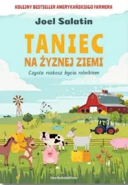 taniec-na-zyznej-ziemi-czysta-rozkosz-bycia-joel-salatin