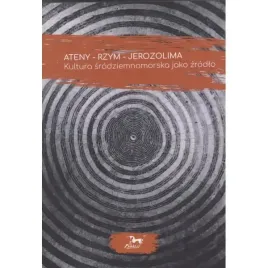 ateny-rzym-jerozolima-kultura-srodziemnomorska-jako-zrodlo