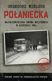 polaniecka-najwieksza-zmowa-milczenia-w-historii-prl