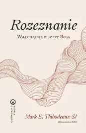 rozeznanie-wsluchaj-sie-w-szept-boga-wsluchaj-sie-mark-e-thibodeaux-sj