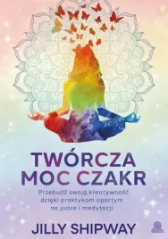 tworcza-moc-czakr-przebudz-swoja-kreatywnosc-jilly-shipway
