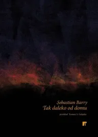 tak-daleko-od-domu-sebastian-barry