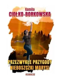 przezwykle-przygody-nieboszczki-marysi-kamila-ciolko-borkowska