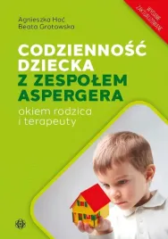codziennosc-dziecka-z-zespolem-aspergera-agnieszka-hac-beata-grotowska