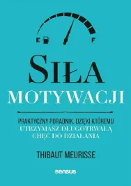 sila-motywacji-praktyczny-poradnik-thibaut-meurisse