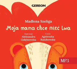 moja-mama-chce-miec-lwa-audiobook-madlena-szeliga