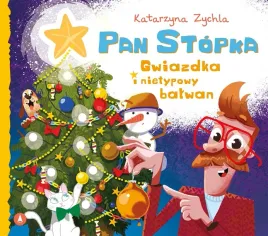 pan-stopka-gwiazdka-i-nietypowy-balwan-katarzyna-zychla
