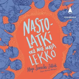 nastolatki-tez-nie-maja-lekko-audiobook-maja-szanecka-zoldak