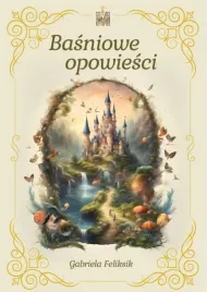 basniowe-opowiesci-gabriela-feliksik