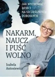 nakarm-naucz-pusc-wolno-izabela-antosiewicz