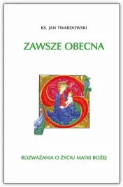 zawsze-obecna-rozwazania-o-zyciu-matki-bozej-ks-jan-twardowski