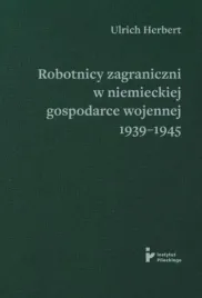robotnicy-zagraniczni-w-niemieckiej-gospodarce-ulrich-herbert