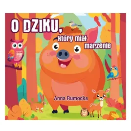 o-dziku-ktory-mial-marzenie-anna-rumocka
