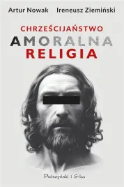 chrzescijanstwo-amoralna-religia-artur-nowak-ireneusz-zieminski