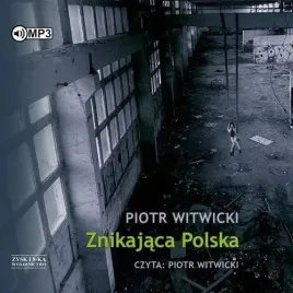 znikajaca-polska-audiobook-piotr-witwicki