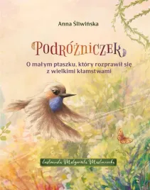 podrozniczek-o-malym-ptaszku-ktory-rozprawil-anna-sliwinska