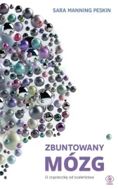 zbuntowany-mozg-o-czasteczke-od-szalenstwa-sara-manning-peskin