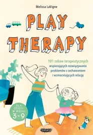 play-therapy-101-zabaw-terapeutycznych-melissa-lavigne-anna-rosiak
