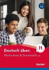 deutsch-uben-wortschatz-and-grammatik-c2-neu-hueber