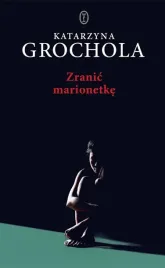 zranic-marionetke-tw-katarzyna-grochola