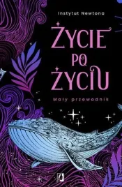 zycie-po-zyciu-maly-przewodnik-praca-zbiorowa
