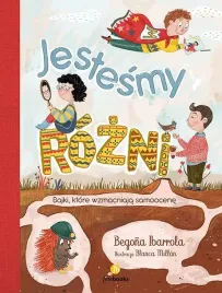 jestesmy-rozni-bajki-ktore-wzmacniaja-samoocene-begoa-ibarrolla