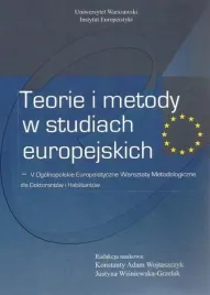 teorie-i-metody-w-studiach-europejskich-konstanty-a-wojtaszczyk-justyna-w