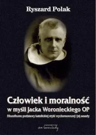 czlowiek-i-moralnosc-w-mysli-jacka-woronieckiego-o-ryszard-polak