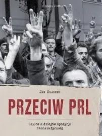 przeciw-prl-szkice-z-dziejow-opozycji-olaszek-jan