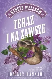 ranczo-wellsow-t-1-teraz-i-na-zawsze-bailey-hannah