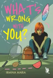 what-s-wrong-with-you-irmina-maria