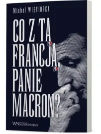 co-z-ta-francja-panie-macron-michel-wieviorka