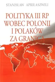 polityka-iii-rp-wobec-polonii-i-polakow-za-granica-stanislaw-aprilaszwili