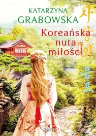 koreanska-nuta-milosci-barwione-brzegi-katarzyna-grabowska