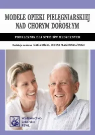 modele-opieki-pielegniarskiej-nad-chorym-doroslym-praca-zbiorowa