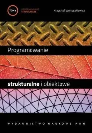 programowanie-strukturalne-i-obiektowe-t-1-krzysztof-wojtuszkiewicz