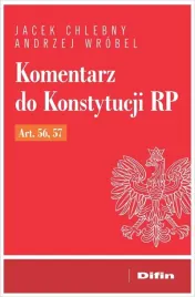 komentarz-do-konstytucji-rp-art-56-57-chlebny-jacek-wrobel-andrzej