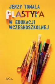 plastyka-w-edukacji-wczesnoszkolnej-poradnik-jerzy-tomala