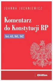komentarz-do-konstytucji-rp-art-63-161-162-juchniewicz-joanna