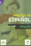 practica-tu-espanol-ortografia-a2-b1