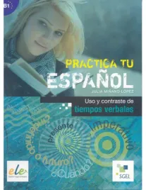 practica-tu-espanol-uso-y-contraste-de-b1