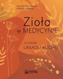 ziola-w-medycynie-choroby-ukladu-ruchu-ilona-kaczmarczyk-sedlak-arkadiusz