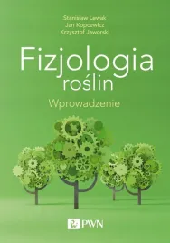fizjologia-roslin-wprowadzenie-stanislaw-lewak-jan-kopcewicz-krzysztof-j