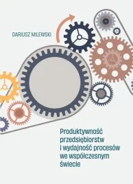 produktywnosc-przedsiebiorstw-i-wydajnosc-dariusz-milewski